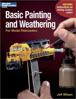 Basic Painting & Weathering For Model RR
